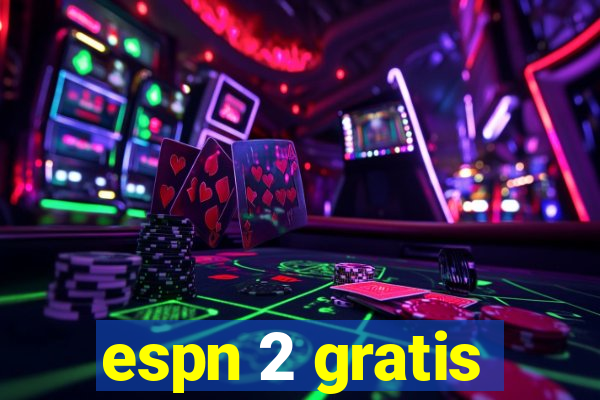espn 2 gratis